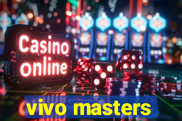 vivo masters